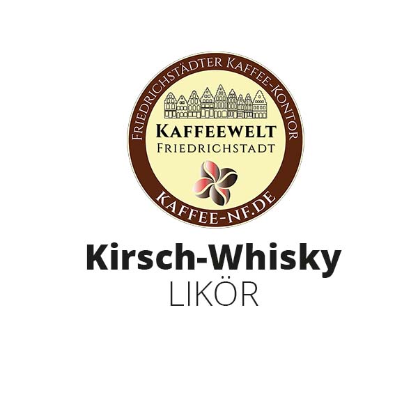 Kirsch - Whisky - Kaffeekontor Friedrichstadt